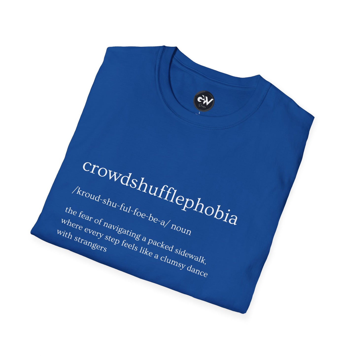 Funny Crowdshufflephoibia T-Shirt - Humorous Unisex Softstyle Tee, Hilarious Graphic Shirt, Sarcastic Top, Joke Tee, Novelty Gift