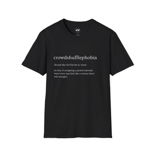 Funny Crowdshufflephoibia T-Shirt - Humorous Unisex Softstyle Tee, Hilarious Graphic Shirt, Sarcastic Top, Joke Tee, Novelty Gift