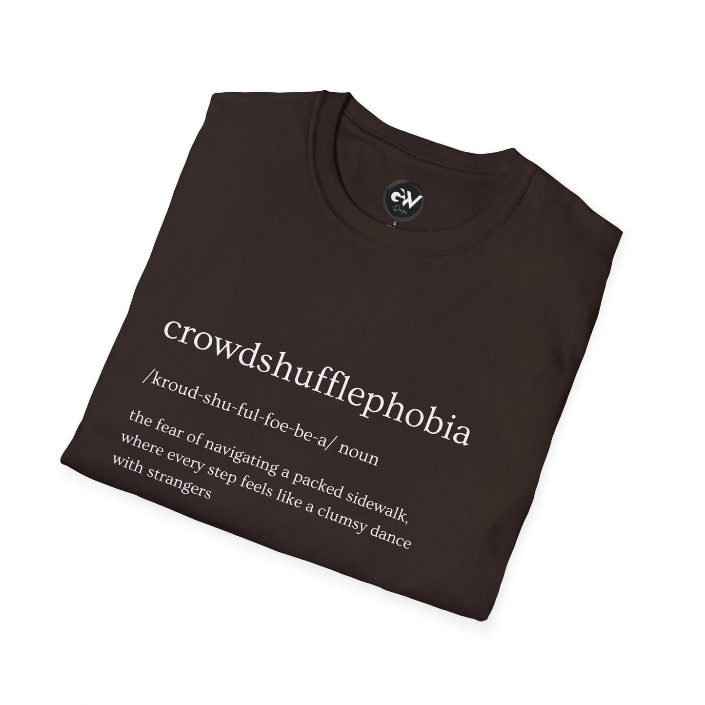 Funny Crowdshufflephoibia T-Shirt - Humorous Unisex Softstyle Tee, Hilarious Graphic Shirt, Sarcastic Top, Joke Tee, Novelty Gift