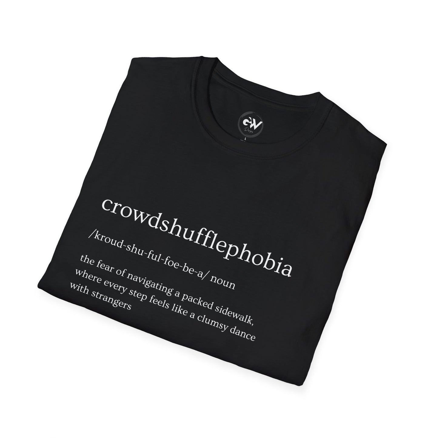 Funny Crowdshufflephoibia T-Shirt - Humorous Unisex Softstyle Tee, Hilarious Graphic Shirt, Sarcastic Top, Joke Tee, Novelty Gift