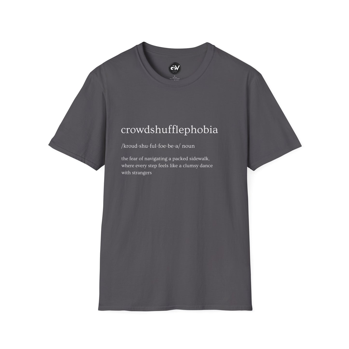 Funny Crowdshufflephoibia T-Shirt - Humorous Unisex Softstyle Tee, Hilarious Graphic Shirt, Sarcastic Top, Joke Tee, Novelty Gift