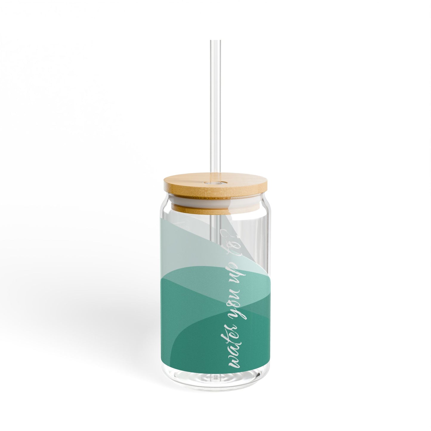 Water You Up To Sipper Glass--16 oz.