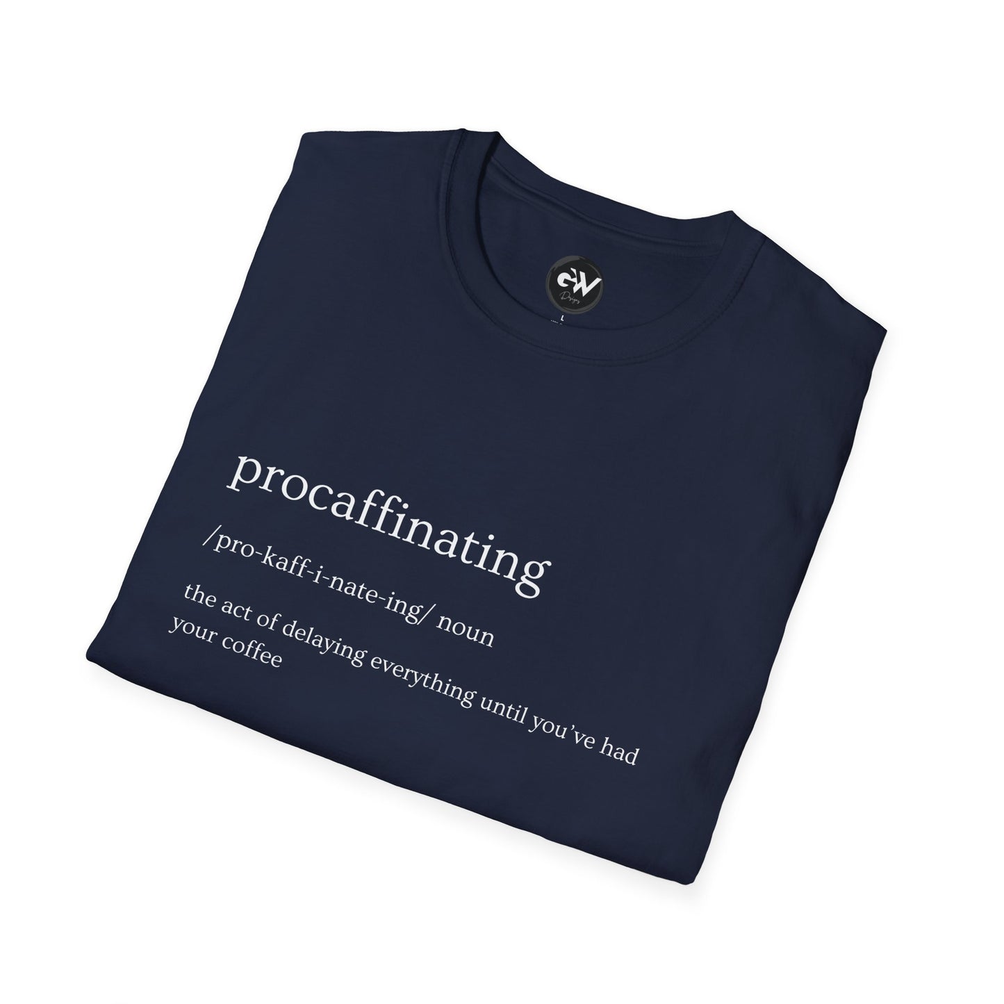 Funny Procaffinating T-Shirt, Coffee Lover Gift, Sarcastic Tee, Caffeine Addict Shirt, Humorous Graphic Top