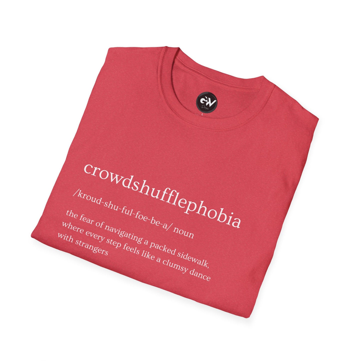 Funny Crowdshufflephoibia T-Shirt - Humorous Unisex Softstyle Tee, Hilarious Graphic Shirt, Sarcastic Top, Joke Tee, Novelty Gift