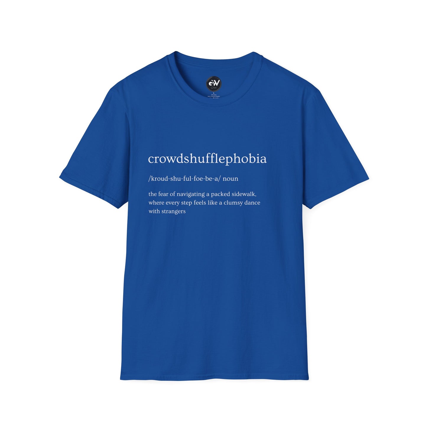Funny Crowdshufflephoibia T-Shirt - Humorous Unisex Softstyle Tee, Hilarious Graphic Shirt, Sarcastic Top, Joke Tee, Novelty Gift