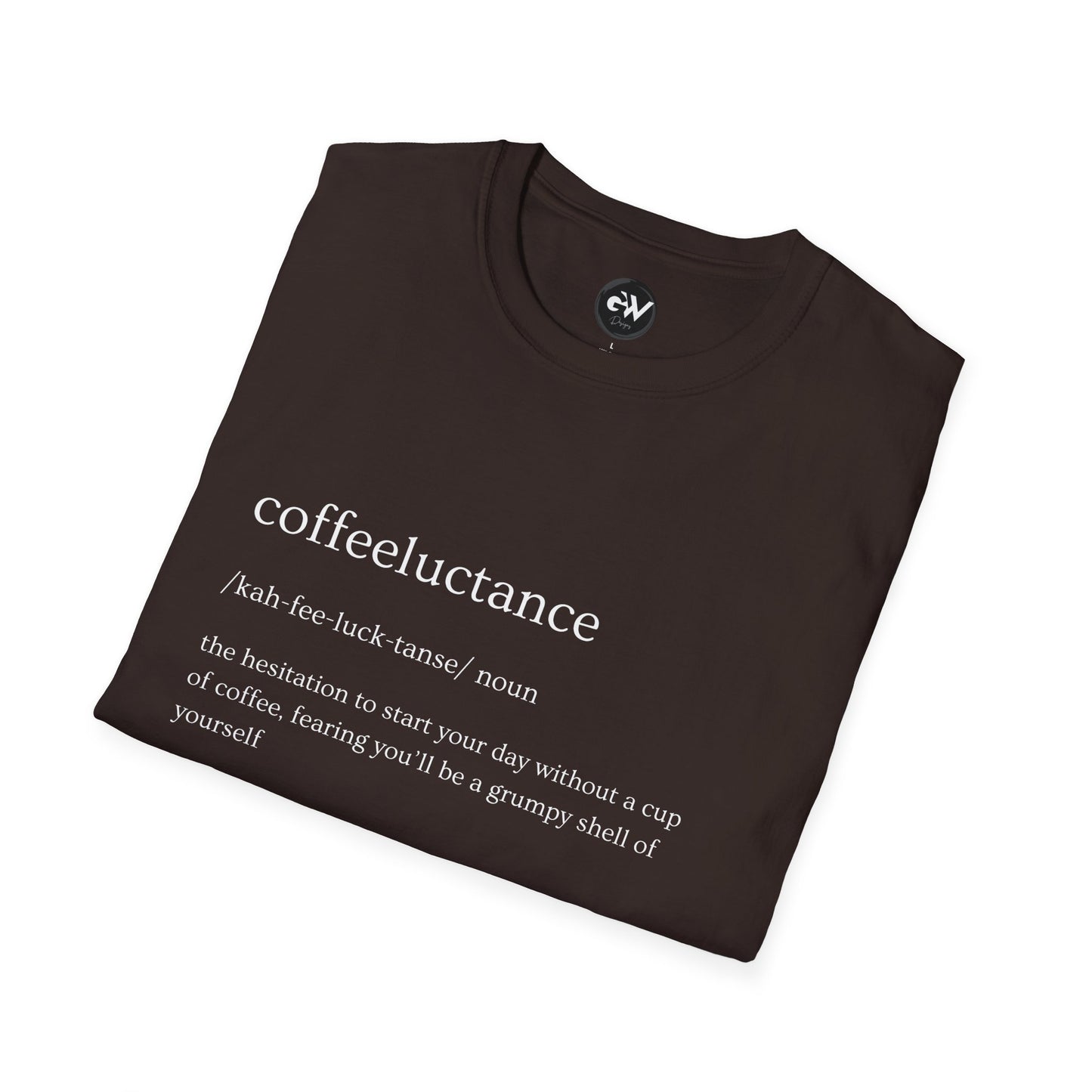 Funny Coffeeluctance T-Shirt, Humorous Caffeine Lover Tee, Sarcastic Coffee Shirt, Novelty Graphic Top, Unisex Softstyle Tee