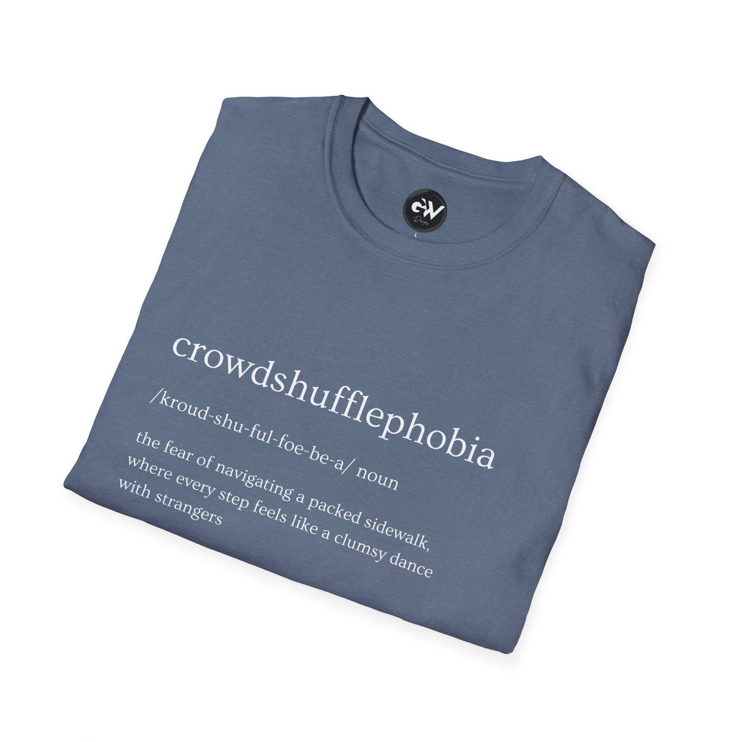 Funny Crowdshufflephoibia T-Shirt - Humorous Unisex Softstyle Tee, Hilarious Graphic Shirt, Sarcastic Top, Joke Tee, Novelty Gift