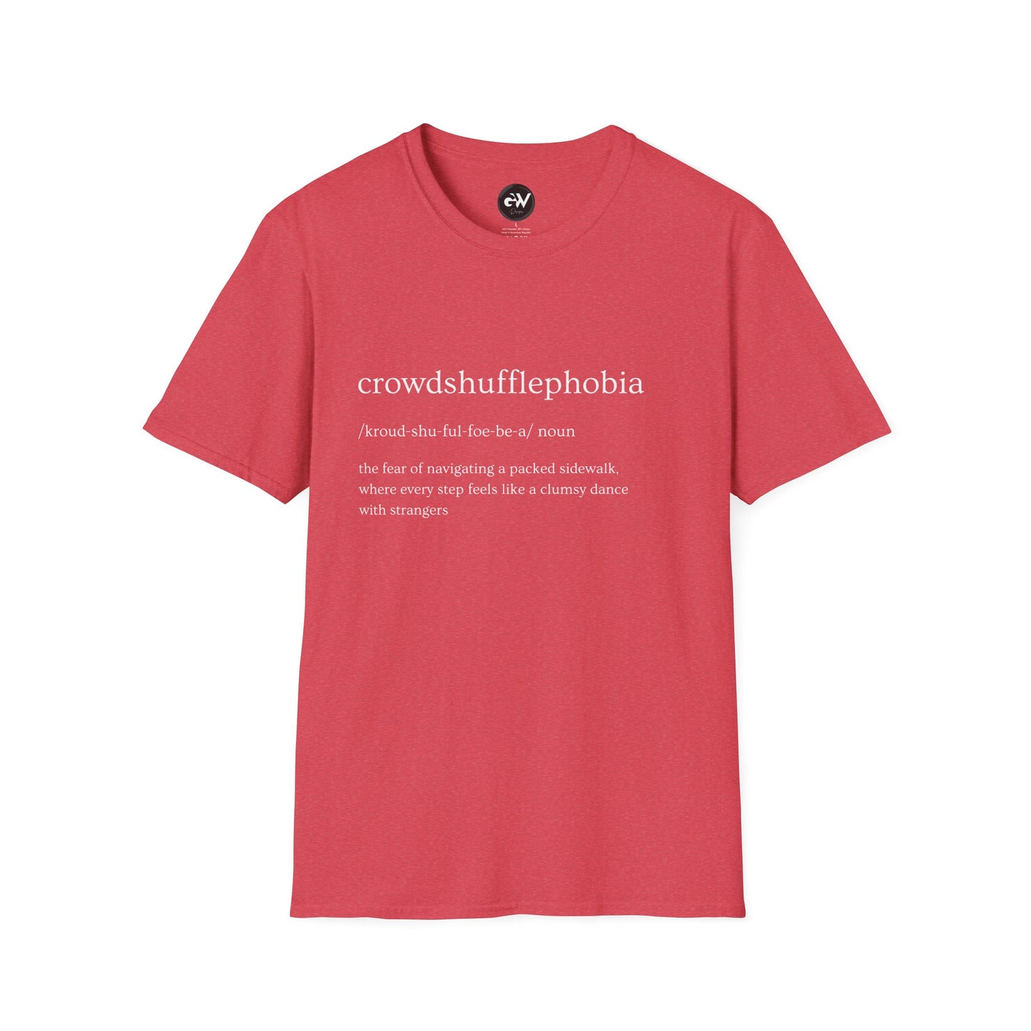 Funny Crowdshufflephoibia T-Shirt - Humorous Unisex Softstyle Tee, Hilarious Graphic Shirt, Sarcastic Top, Joke Tee, Novelty Gift