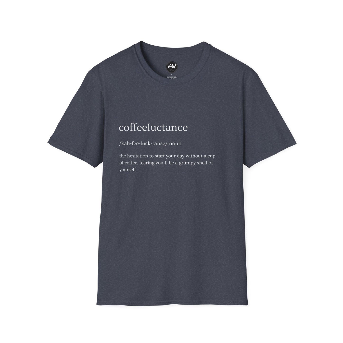 Funny Coffeeluctance T-Shirt, Humorous Caffeine Lover Tee, Sarcastic Coffee Shirt, Novelty Graphic Top, Unisex Softstyle Tee