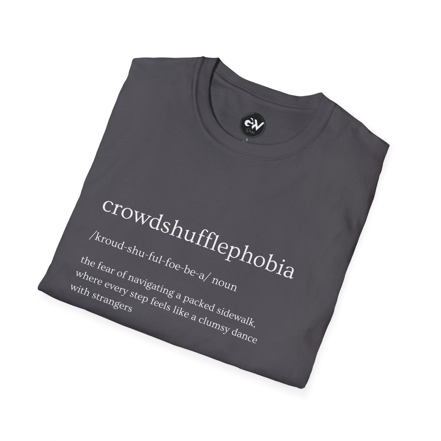 Funny Crowdshufflephoibia T-Shirt - Humorous Unisex Softstyle Tee, Hilarious Graphic Shirt, Sarcastic Top, Joke Tee, Novelty Gift