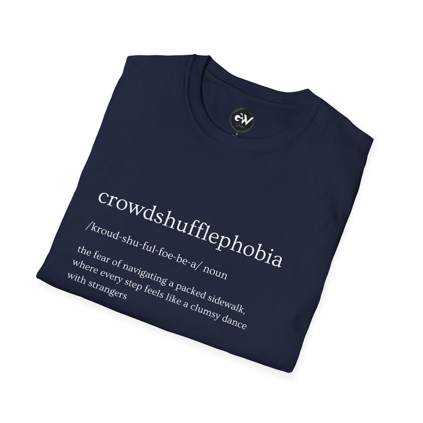 Funny Crowdshufflephoibia T-Shirt - Humorous Unisex Softstyle Tee, Hilarious Graphic Shirt, Sarcastic Top, Joke Tee, Novelty Gift