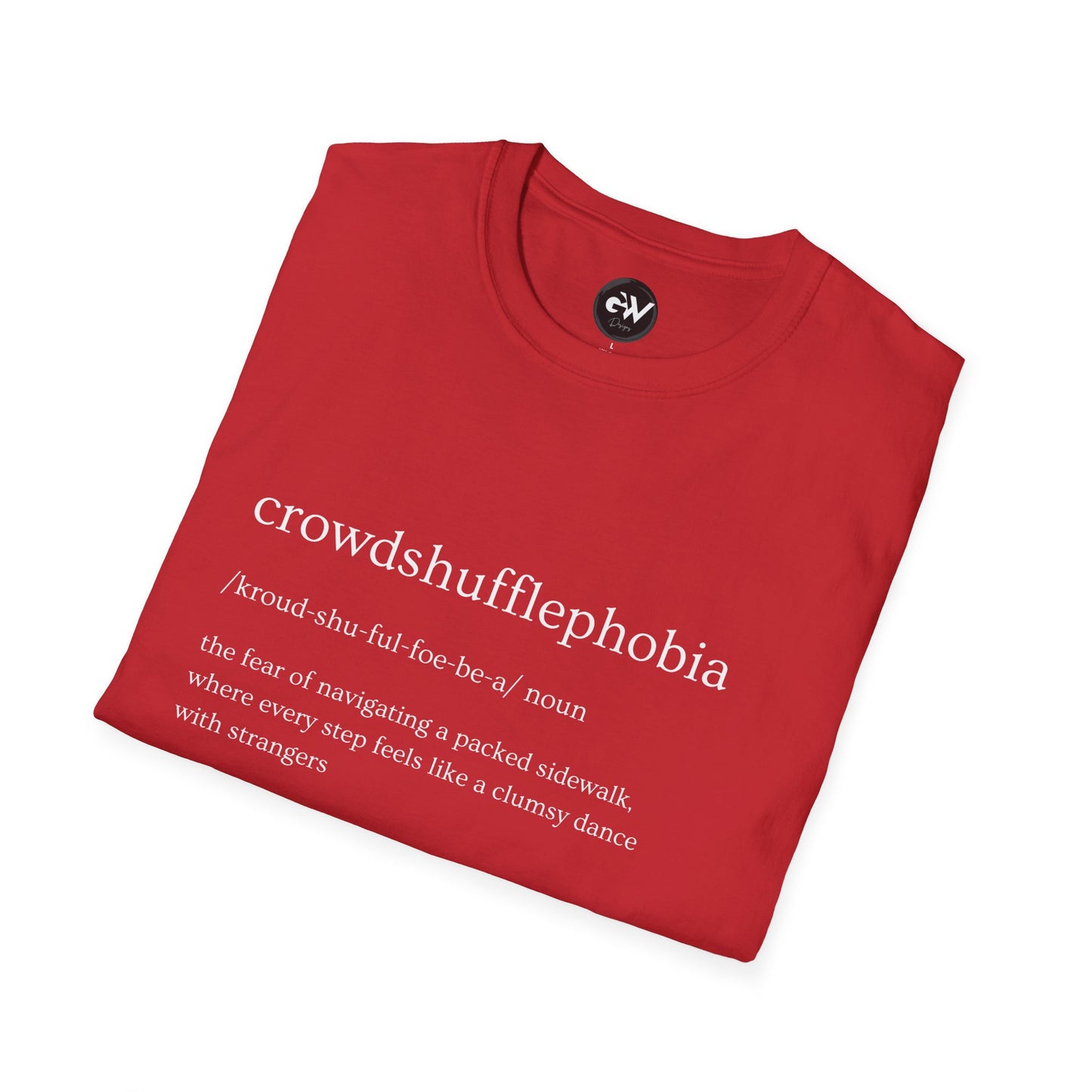 Funny Crowdshufflephoibia T-Shirt - Humorous Unisex Softstyle Tee, Hilarious Graphic Shirt, Sarcastic Top, Joke Tee, Novelty Gift